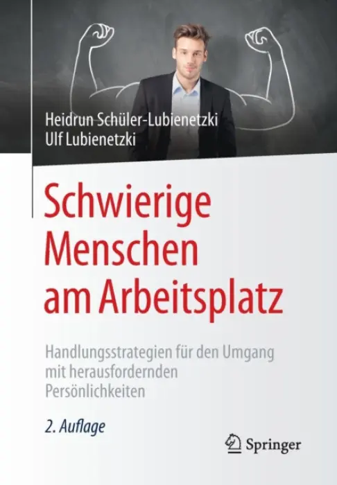Schwierige Menschen am Arbeitsplatz - Schuler-Lubienetzki, Heidrun a Lubienetzki, Ulf
