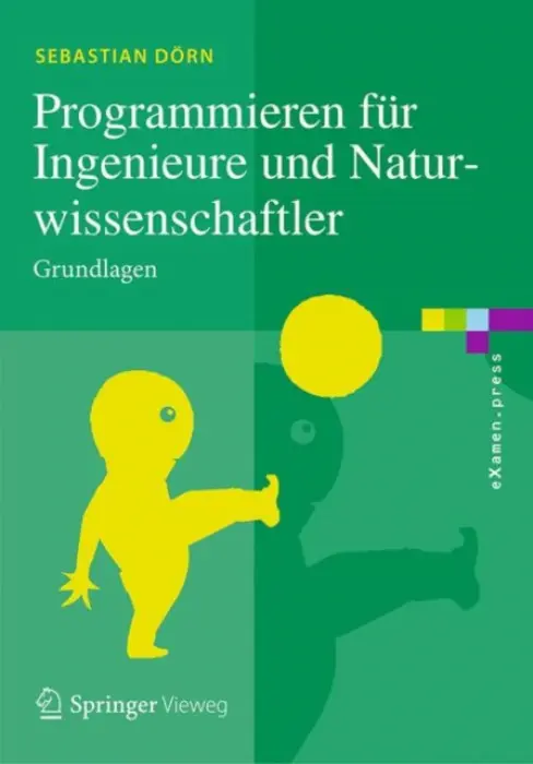 Programmieren fur Ingenieure und Naturwissenschaftler - Dorn, Sebastian