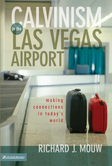 Calvinism in the Las Vegas Airport - Mouw, Richard J.