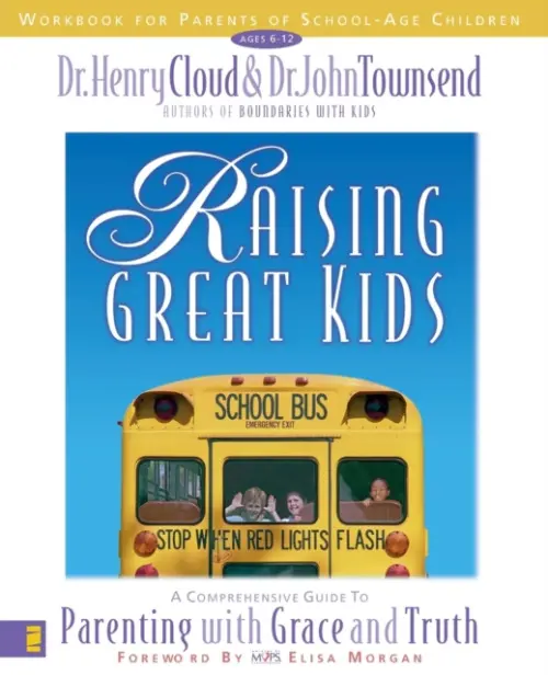 Raising Great Kids Workbook for Parents of School-Age Children - Cloud, Henry a Townsend, John