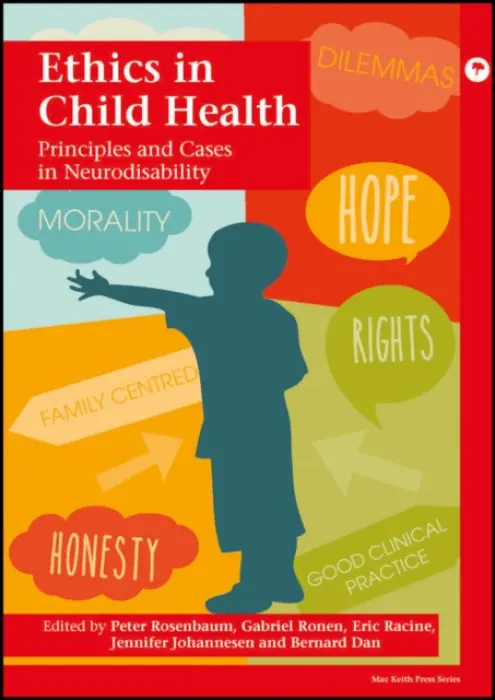 Ethics in Child Health - Rosenbaum, Peter L. a Ronen, Gabriel M. a Dan, Bernard a Johannesen, Jennifer a Racine, Eric