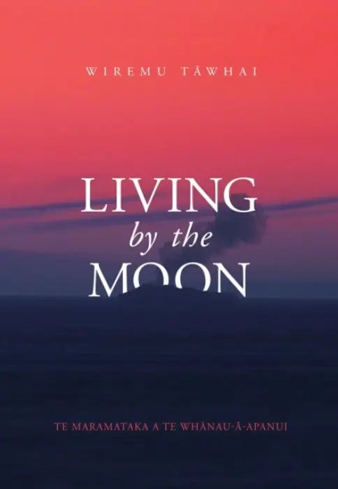 Living by the Moon - Tawhai, Wiremu