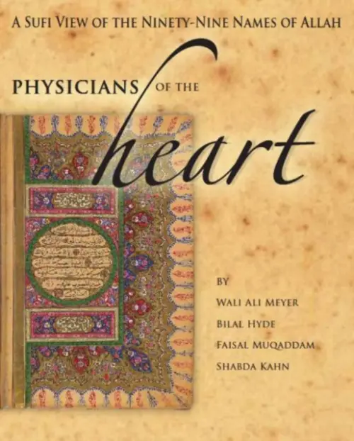 Physician'S of the Heart - Meyer, Wali Ali (Wali Ali Meyer) a Hyde, Bilal (Bilal Hyde) a Muqaddam, Faisal (Faisal Muqaddam) a Kahn, Shabda (Shabda Kahn)