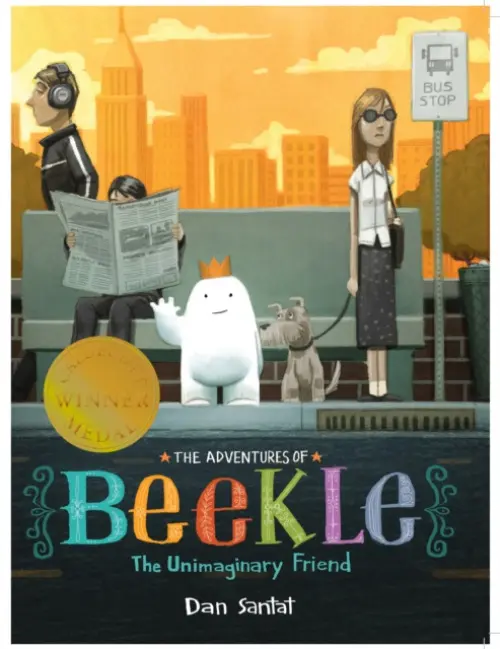 The Adventures of Beekle: The Unimaginary Friend - Dan Santat