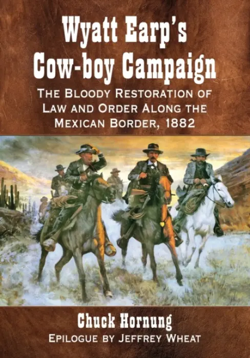Wyatt Earp's Cow-boy Campaign - Hornung, Chuck
