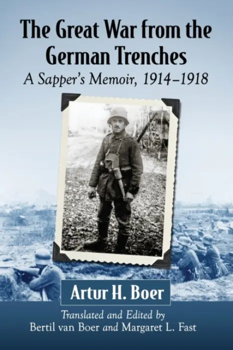 Great War from the German Trenches - Boer, Artur H.