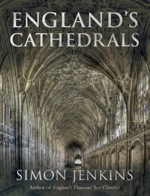 England''s Cathedrals - Sir Simon Jenkins