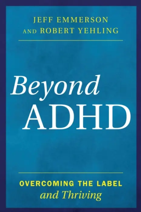 Beyond ADHD - Emmerson, Jeff a Yehling, Robert