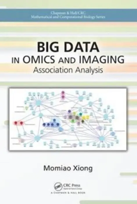 Big Data in Omics and Imaging - Xiong, Momiao (University of Texas School of Public Health, USA)