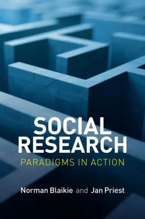 Social Research - Blaikie, Norman (RMIT University Melbourne and Universiti Sains, Malaysia) a Priest, Jan
