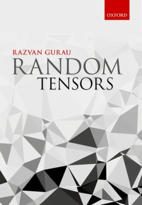 Random Tensors - Gurau, Razvan Gheorghe (Researcher, Researcher, Centre de Physique Theorique, Ecole Polytechnique, CNRS, Universite Paris-Saclay, France)