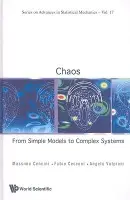 Chaos: From Simple Models To Complex Systems - Vulpiani, Angelo (Univ Of Roma "La Sapienza", Italy) a Cecconi, Fabio (Infm-cnr, Italy) a Cencini, Massimo (Infm-cnr, Italy)