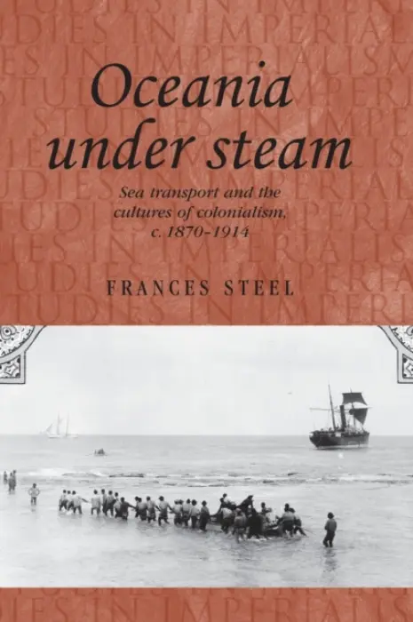 Oceania Under Steam - Steel, Frances