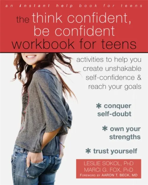 Think Confident, Be Confident Workbook for Teens - Fox, Marci G. a Sokol, Leslie