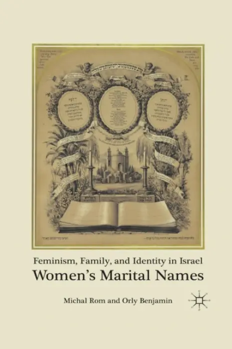 Feminism, Family, and Identity in Israel - Rom, M. a Benjamin, O.