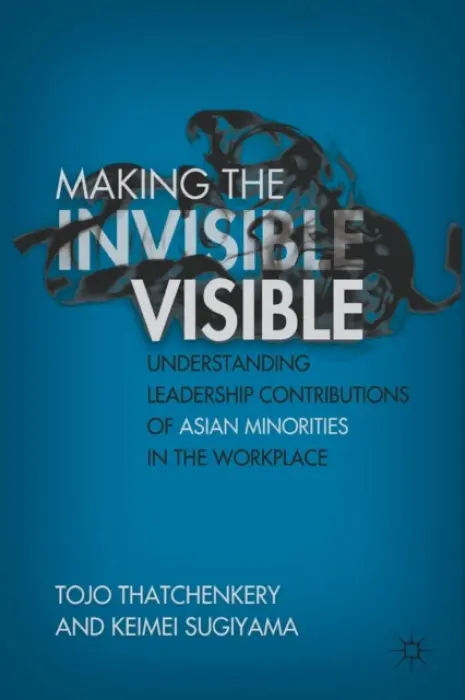 Making the Invisible Visible - Thatchenkery, T. a Sugiyama, K.