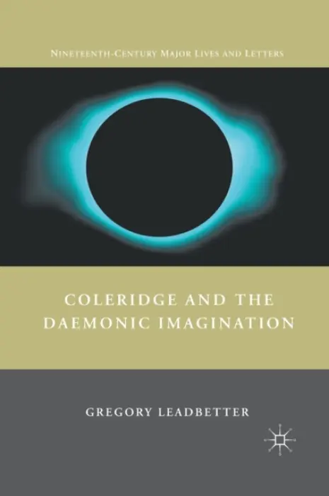Coleridge and the Daemonic Imagination - Leadbetter, G.
