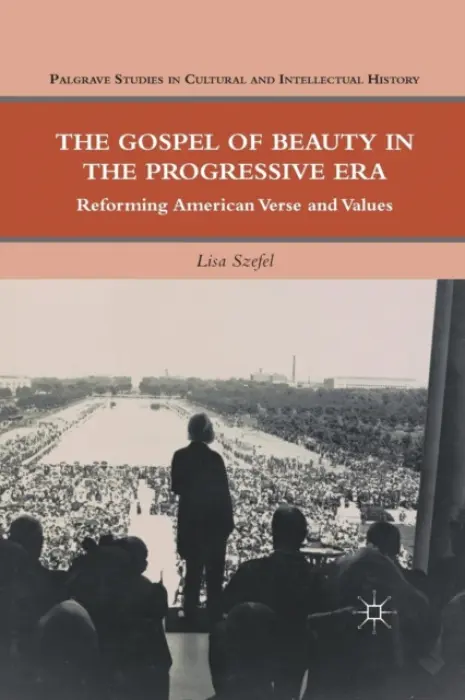 Gospel of Beauty in the Progressive Era - Szefel, L.