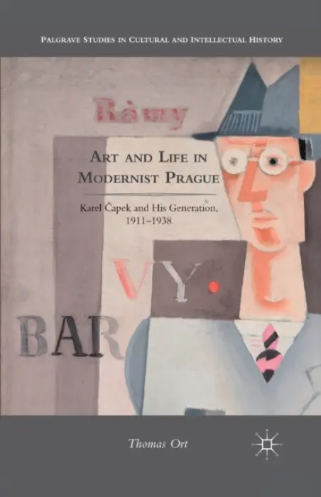 Art and Life in Modernist Prague - Ort, T.