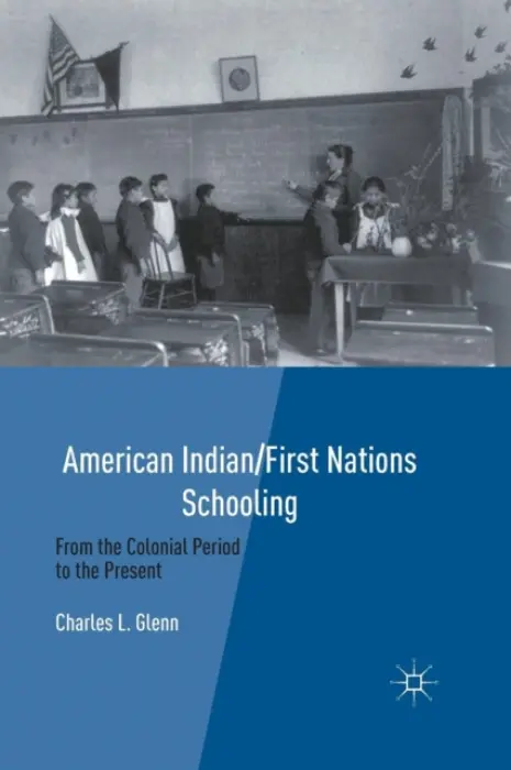 American Indian/First Nations Schooling - Glenn, C.