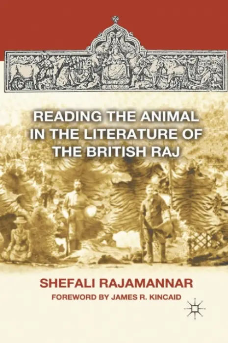 Reading the Animal in the Literature of the British Raj - Rajamannar, S.
