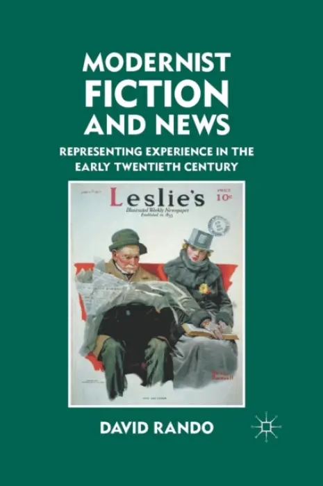 Modernist Fiction and News - Rando, D.