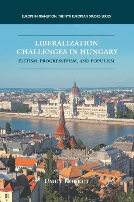 Liberalization Challenges in Hungary - Korkut, U.