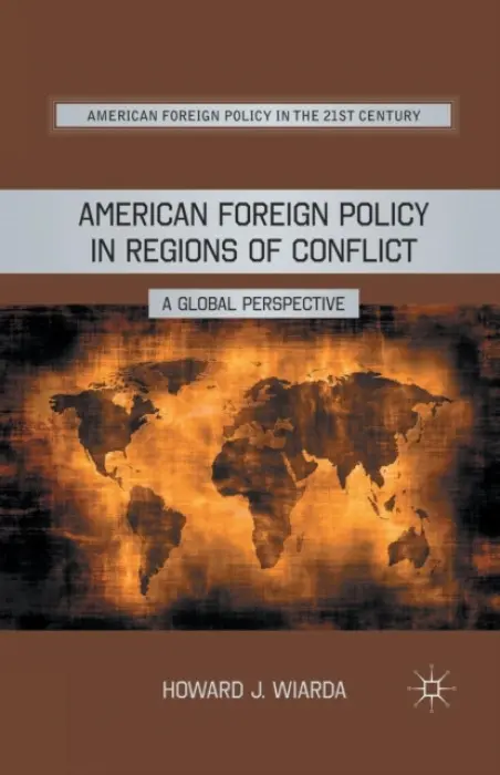 American Foreign Policy in Regions of Conflict - Wiarda, H.