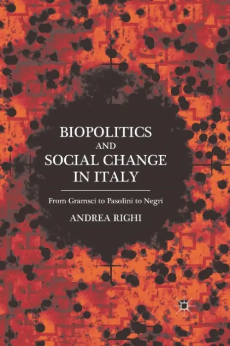 Biopolitics and Social Change in Italy - Righi, A.