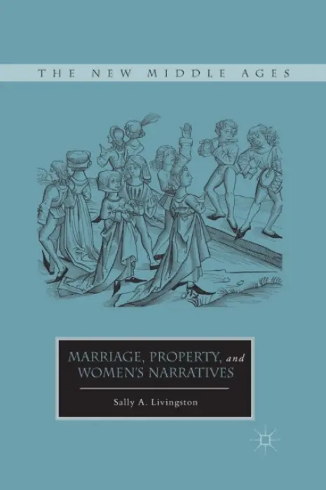 Marriage, Property, and Women's Narratives - Livingston, S.