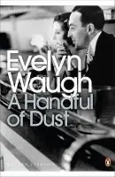 Handful of Dust - Waugh, Evelyn