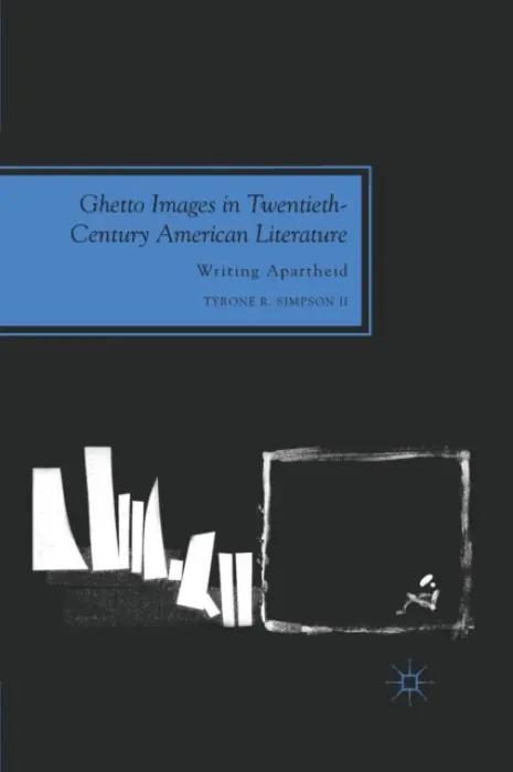 Ghetto Images in Twentieth-Century American Literature - Simpson, Tyrone R., II