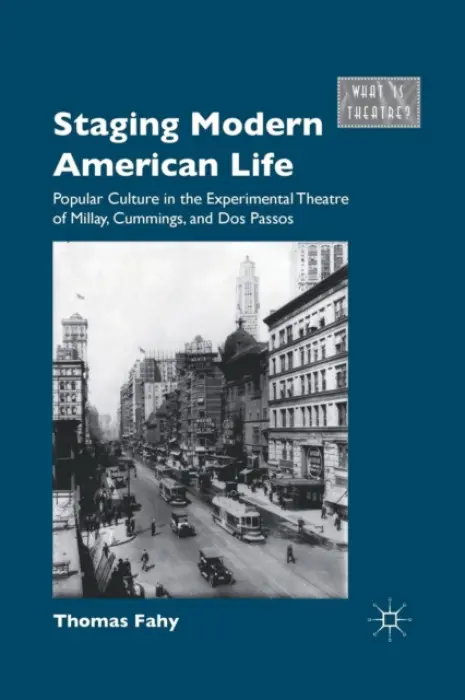 Staging Modern American Life - Fahy, T.
