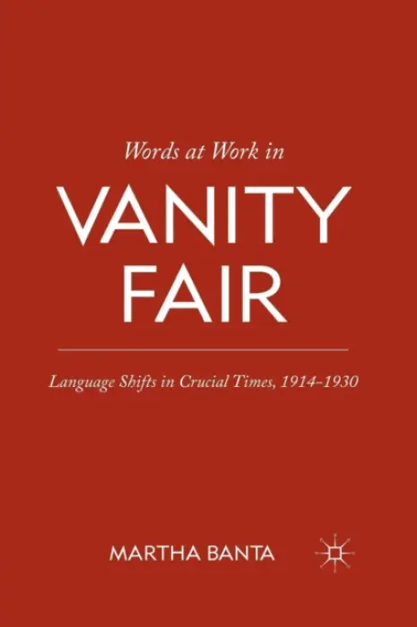 Words at Work in Vanity Fair - Banta, M.