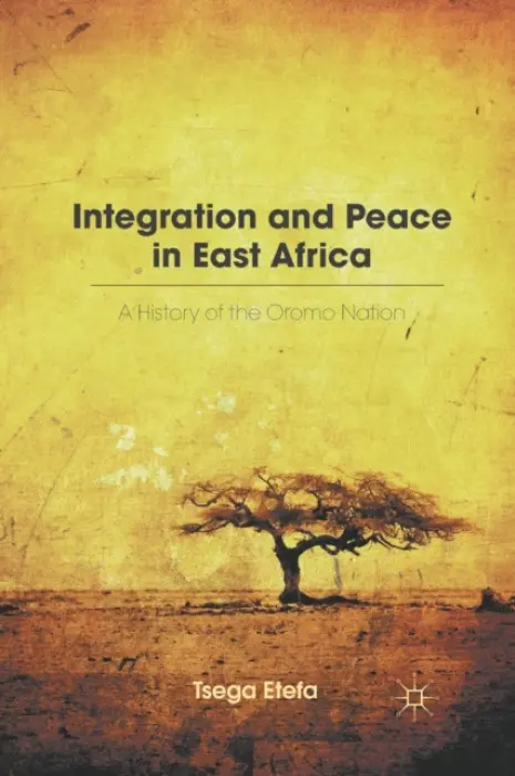 Integration and Peace in East Africa - Etefa, T.