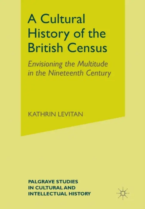Cultural History of the British Census - Levitan, K.