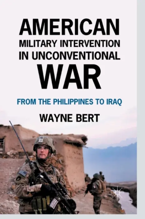 American Military Intervention in Unconventional War - Bert, W.