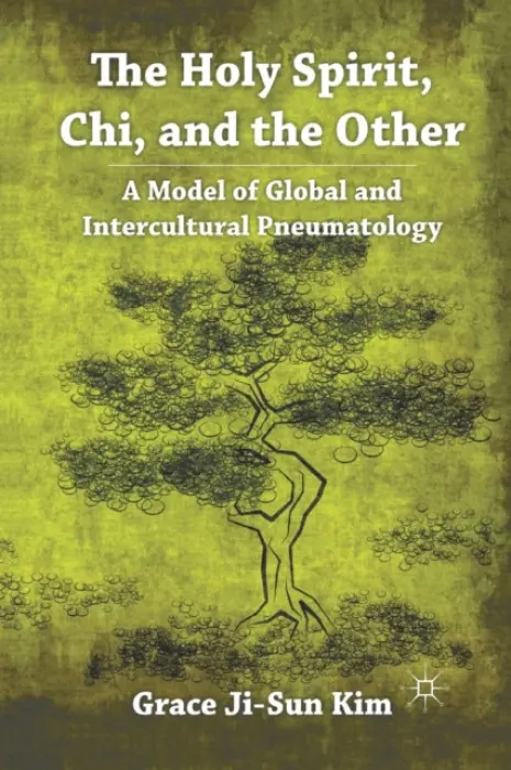 Holy Spirit, Chi, and the Other - Kim, Grace Ji-Sun