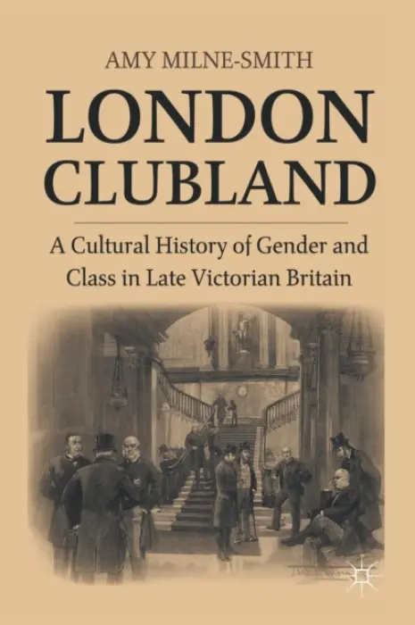 London Clubland - Milne-Smith, A.