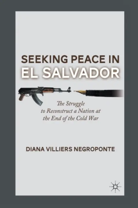 Seeking Peace in El Salvador - Negroponte, D.