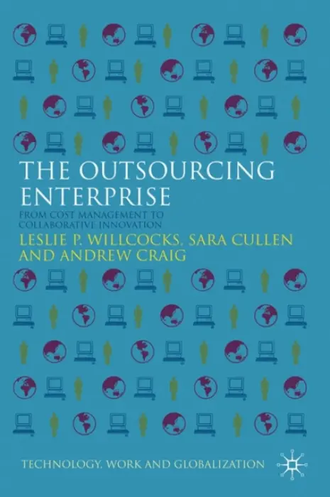 Outsourcing Enterprise - Willcocks, L. a Cullen, S. a Craig, A.