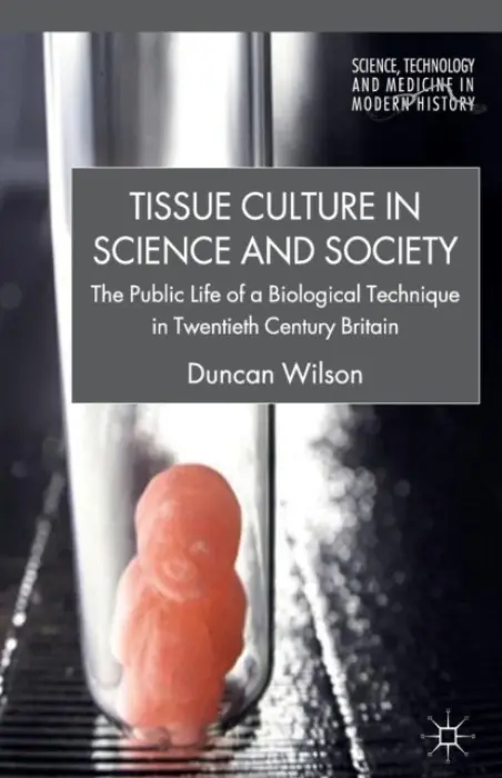 Tissue Culture in Science and Society - Wilson, D.