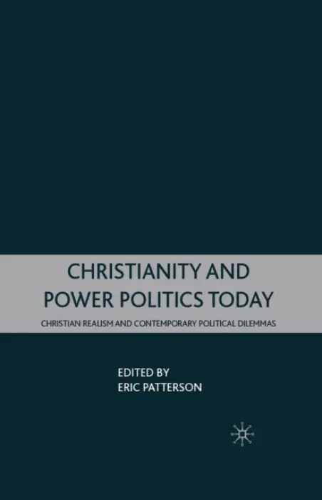 Christianity and Power Politics Today - Patterson, E.