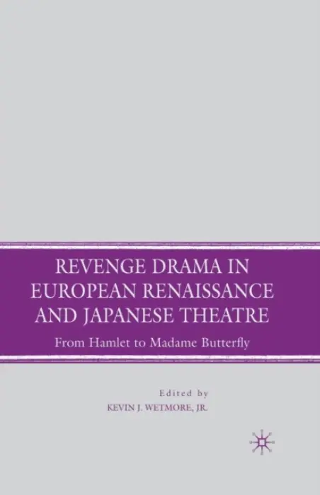 Revenge Drama in European Renaissance and Japanese Theatre