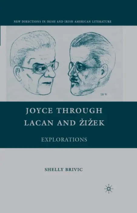 Joyce through Lacan and Zizek - Brivic, S.