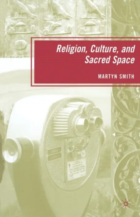 Religion, Culture, and Sacred Space - Smith, M.