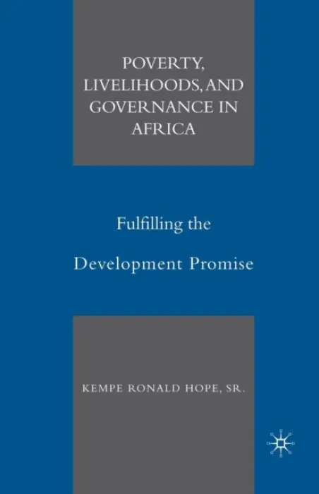 Poverty, Livelihoods, and Governance in Africa - Hope, K.