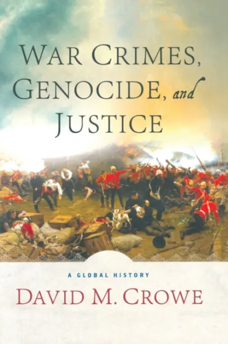 War Crimes, Genocide, and Justice - Crowe, D.