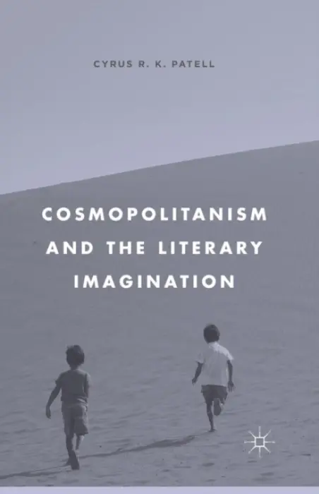 Cosmopolitanism and the Literary Imagination - Patell, C.