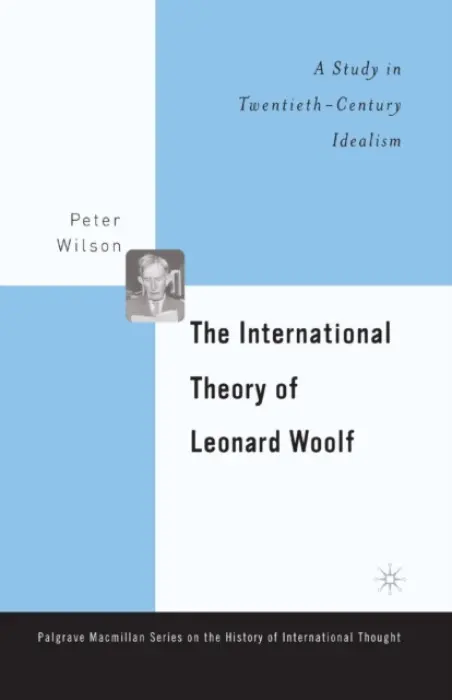 International Theory of Leonard Woolf - Wilson, P.